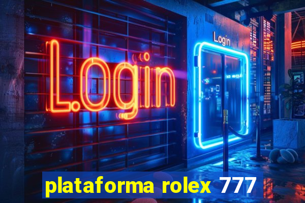 plataforma rolex 777